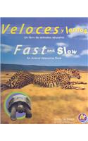Veloces Y Lentos/Fast and Slow: Un Libro de Animales Opuestos/An Animal Opposites Book(A+ Books: Animales Opuestos/Animal Opposites)