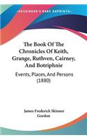 Book Of The Chronicles Of Keith, Grange, Ruthven, Cairney, And Botriphnie