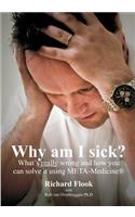 Why am I sick?