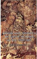 Origin and Growth of Caste in India (C. B.C. 2000-300)