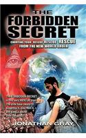 Forbidden Secret: How to survive what the elite have planned for you