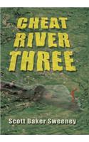 Cheat River Three