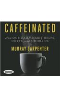Caffeinated