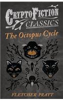 Octopus Cycle (Cryptofiction Classics - Weird Tales of Strange Creatures)