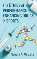 Ethics of Performance Enhancing Drugs in Sports