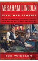 Abraham Lincoln Civil War Stories: Second Edition