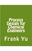 Process Design for Chemical Engineers