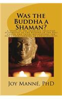 Was the Buddha a Shaman?