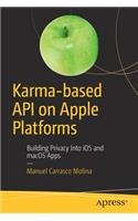Karma-based API on Apple Platforms: Building Privacy Into iOS and macOS Apps