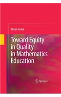 Toward Equity in Quality in Mathematics Education