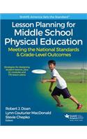 Lesson Planning for Middle School Physical Education: Meeting the National Standards & Grade-Level Outcomes (SHAPE America set the Standard)
