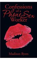 Confessions of a Phone Sex Worker: (English)