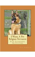 I Want A Pet Belgian Tervuren: Fun Learning Activities(English)