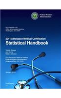 2011 Aerospace Medical Certification Statistical Handbook