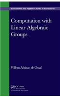 Computation with Linear Algebraic Groups