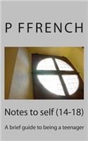 Notes to self (14-18)