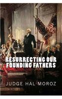 Resurrecting Our Founding Fathers