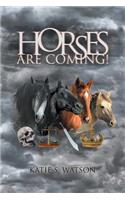 Horses (Are Coming!)