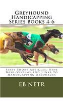 Greyhound Handicapping Series Books 4-6