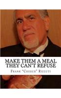 Make Them A Meal They Can't Refuse: (English)