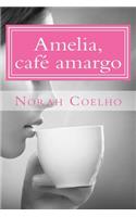 Amelia, cafe amargo