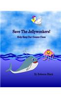 Save the Jellywonkers!: Help Keep Our Oceans Clean(English)