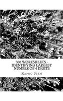 500 Worksheets - Identifying Largest Number of 4 Digits
