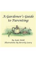 A Gardener's Guide to Parenting