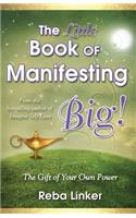 The Little Book of Manifesting Big (Gift Edition)