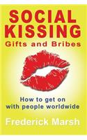 Social Kissing: Gifts and Bribes