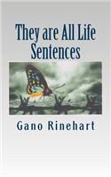 They are All Life Sentences: A personal journal by a professional writer