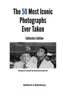 The 50 Most Iconic Photographs Ever Taken