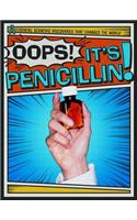 Oops! It's Penicillin!
