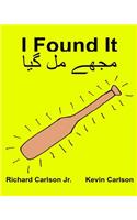 I Found It: Children's Picture Book English-Urdu (Bilingual Edition) (www.rich.center)(English)