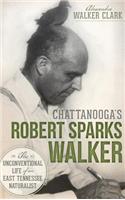 Chattanooga's Robert Sparks Walker