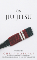 On Jiu Jitsu: (2 The Jiu Jitsu Essentials)