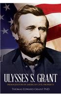 Ulysses S. Grant: Primogenitor of American Civil Propriety