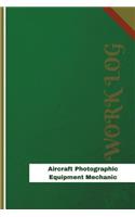 Aircraft Photographic Equipment Mechanic Work Log: Work Journal, Work Diary, Log - 120 pages, 6 x 9 inches