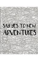 Say Yes to New Adventures