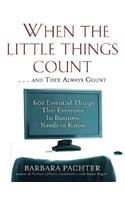 When the Little Things Count . . . and They Always Count