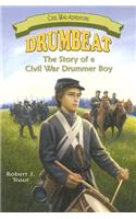 Drumbeat: The Story of a Civil War Drummer Boy