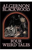 Four Weird Tales by Algernon Blackwood, Fiction, Horror, Classics, Fantasy