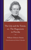 Lily and the Totem; Or, the Huguenots of Florida