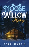 Moose Willow Mystery