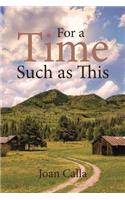 For a Time Such as This