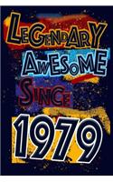 Legendary Awesome Since 1979 Notebook Birthday Gift: Lined Notebook / Journal Gift, 120 Pages, 6x9, Soft Cover, Matte Finish