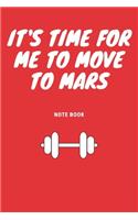 It's time for me to Move to Mars: Journal - Pink Diary, Planner, Gratitude, Writing, Travel, Goal, Bullet Notebook - 6x9 120 pages