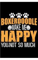Boxerdoodle Make Me Happy You, Not So Much
