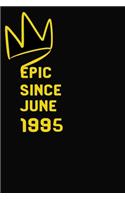 Epic Since June 1995: Lined Notebook/Journal/Diary, (120 Blank Lined Pages, Size 6x9, Soft Cover, Matte Finish), Great Birthday Gift Idea.