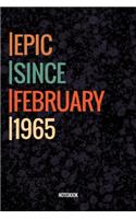 Epic Since February 1965 Notebook: Lined Notebook / Journal Diary Gift, 120 Pages, 6x9, Soft Cover, Matte Finish For People Born In February 1965